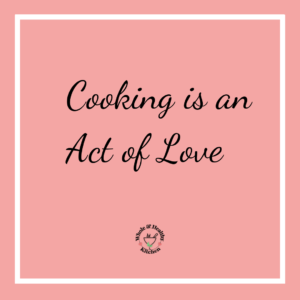 Cooking is an Act of Love